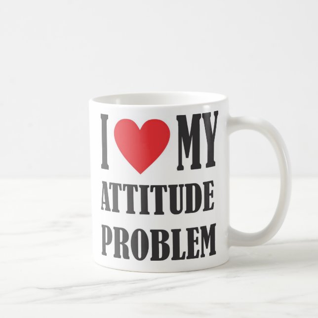 J'aime ma tasse de problème d'attitude (Droite)
