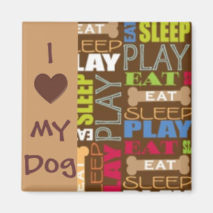 J'Aime Mon Magnet De Chien - Mange, Dors, Joue
