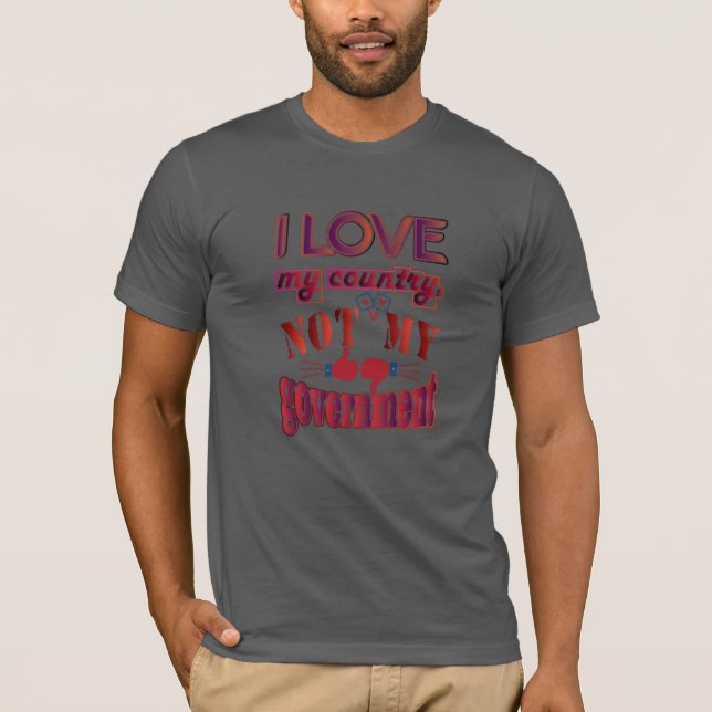 J'aime mon pays pas mes T-shirts du gouvernement (Devant)
