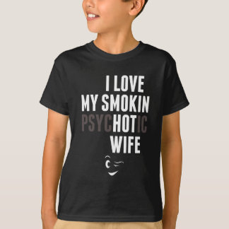 J'aime mon T-shirt psychotique d'épouse