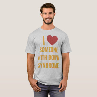 J'aime quelqu'un avec le T-shirt de syndrome de