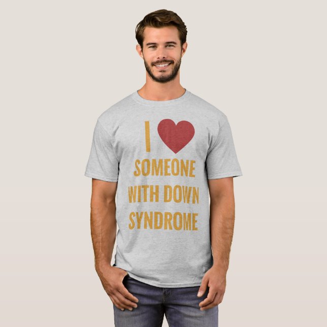 J'aime quelqu'un avec le T-shirt de syndrome de (Devant entier)