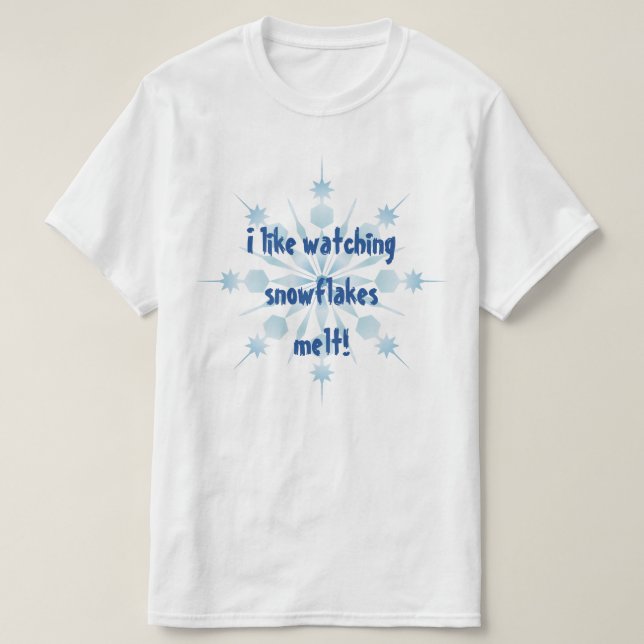 J'Aime Regarder Les Snowflakes Melt T-shirt (Design devant)