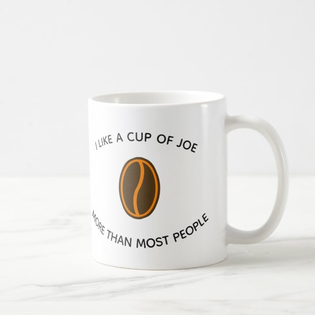 J'aime une tasse de joe plus... | Drôle Slogans de (Droite)