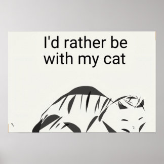 J'aimerais mieux être avec mon chat Poster (Mat)