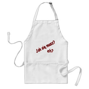 Jak Sie Masz, nicht wahr? Winkel Schürze