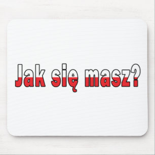 jak sie masz? - Wie sind Sie Mousepad