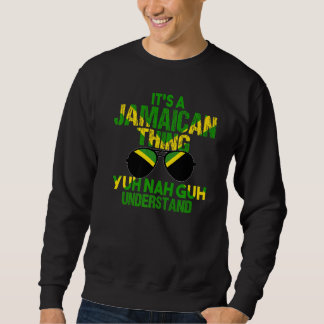 Jamaika faht sein jamaikanisches Ding Yuh Nah Guh Sweatshirt