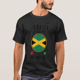 Jamaika ruft an und ich muss jamaikanische Flagge T-Shirt