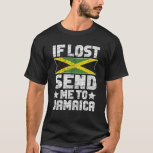 Jamaikaner, wenn sie mich nach Jamaika schicken T-Shirt