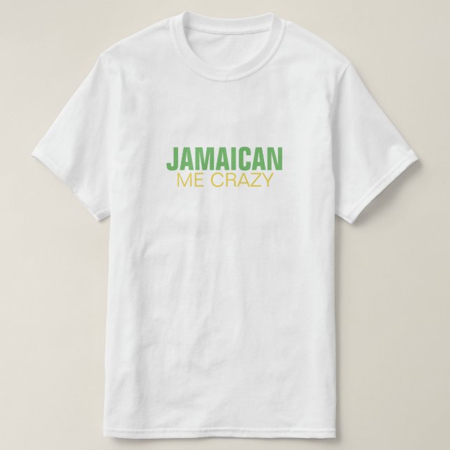 Jamaikanisch ich verrückt T-Shirt (Design vorne)