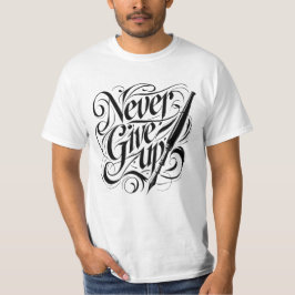 Jamais renoncer - Elégant T-shirt design de callig