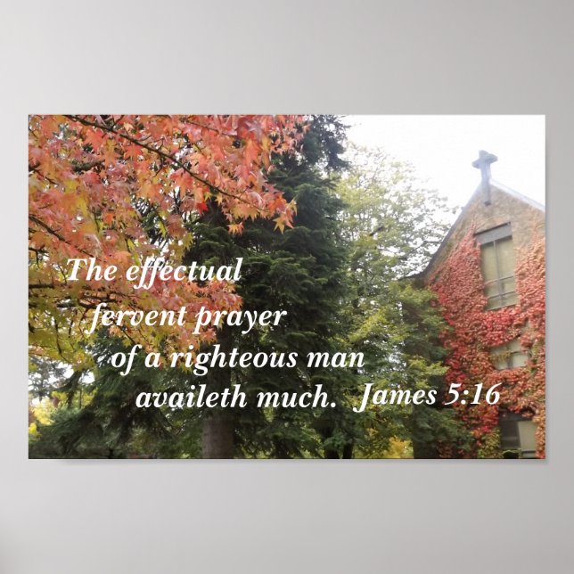 James 5:16 Das tatsächliche glühende Gebet eines Poster (Vorne)
