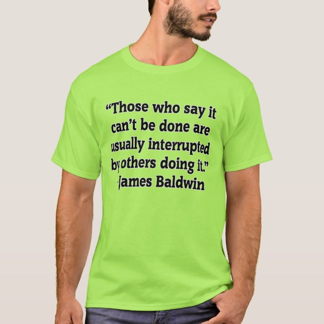 James Baldwin zitiert "Die, die..." T-Shirt (Vorderseite)