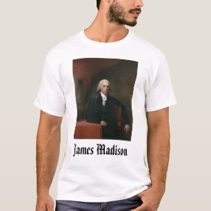 james_madison_by_gilbert_stuart, James Madison,… T-Shirt