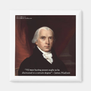 James Madison "Misstraue der Macht" Weisheitszitat Magnet