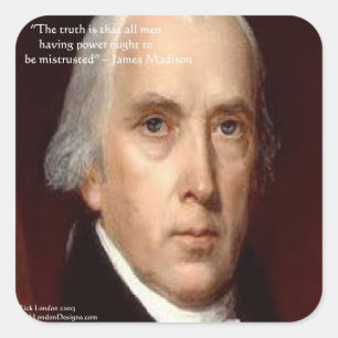 James Madison "Misstraue der Macht" Weisheitszitat Quadratischer Aufkleber