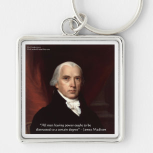 James Madison "Misstraue der Macht" Weisheitszitat Schlüsselanhänger