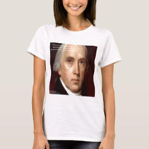 James Madison "Misstraue der Macht" Weisheitszitat T-Shirt