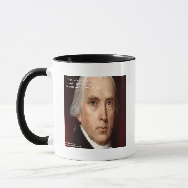 James Madison "Mistrust Power" - Zitat zur Weishei Tasse (Links)