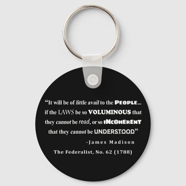 James Madison Quote from The Federalist, No. 62 Schlüsselanhänger (Vorderseite)