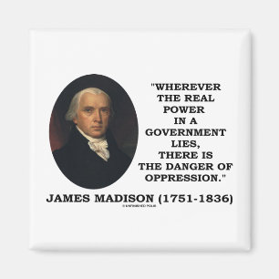 James Madison Real Power Lies Gefahr der Unterdrüc Magnet