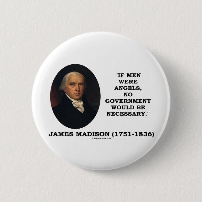 James Madison, wenn Männer Engel keine Regierung Button (Vorderseite)