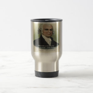 James Madison Zitat "Philosophie/gesunder Menschen Reisebecher