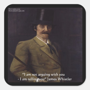 James Whistler Zitat "Ich sage dir" Quadratischer Aufkleber