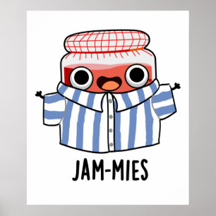 Jammies Funny Pyjamma Jam Pun Poster