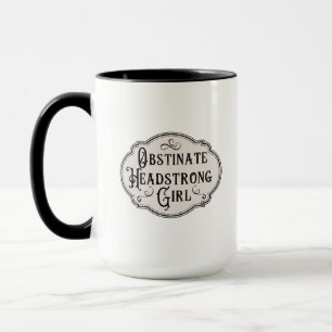 Jane Austen Dickköpfiges Trotzkopf-Mädchen Tasse