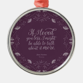Jane Austen Emma Buch Zitat zur Lila Liebe Silbernes Ornament