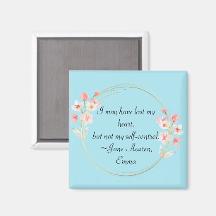 Jane Austen Emma Zitat mit rosa floralen Gold  Magnet