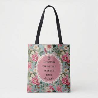 Jane Austen Quote Prefer a Book with Flowers Tote Tasche