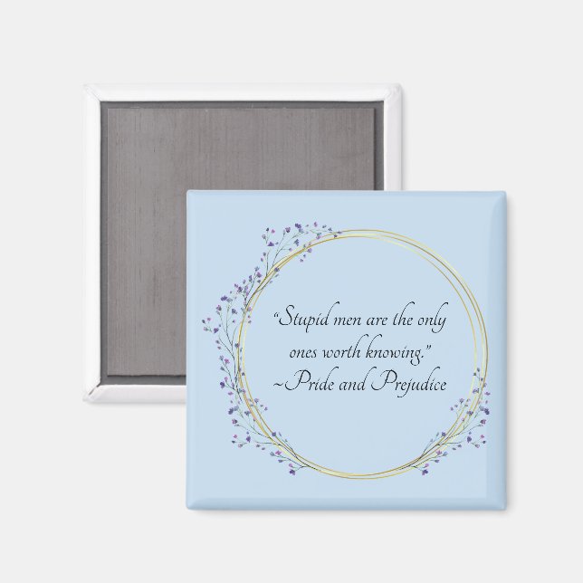 Jane Austen Stupid Men Quote,  Pride and Prejudice Magnet (Vorderseite/Rückseite)