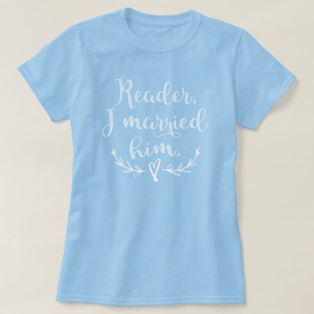 Jane Eyre Reader I Verheiratet ihn T-Shirt (Design vorne)