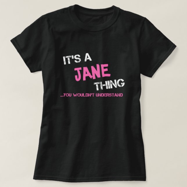 Jane, was du T - Shirt nicht verstehen würdest (Design vorne)