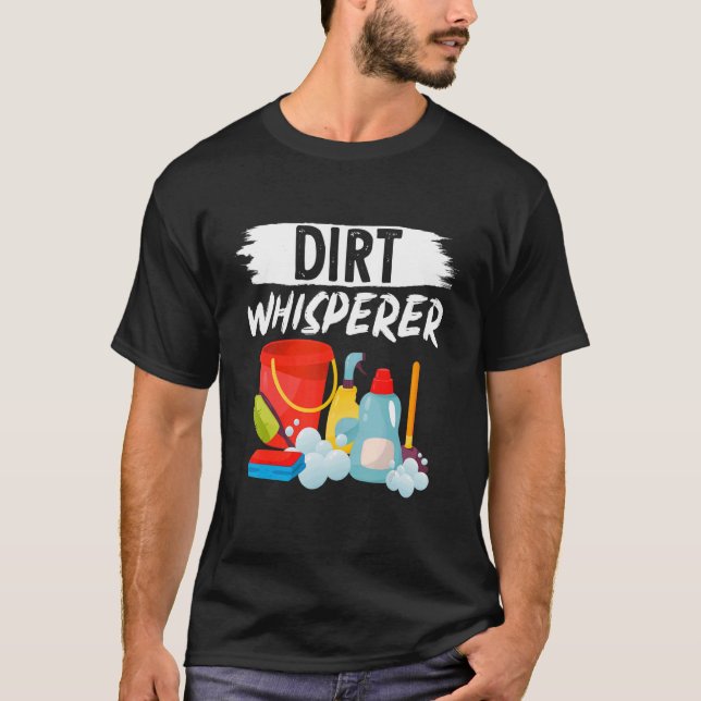 Janitor Cleaner Dirt Whisperer T-Shirt (Vorderseite)