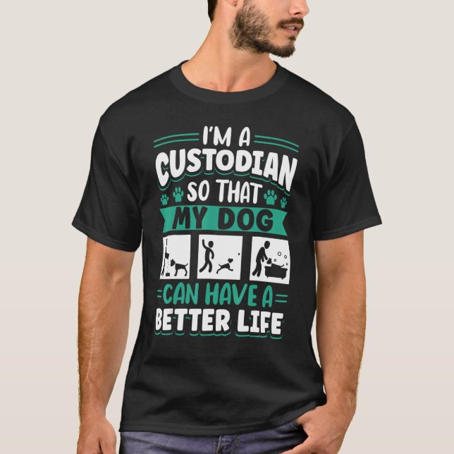Janitor Cleaner Ich bin ein Hüter, damit mein Hund T-Shirt (Vorderseite)