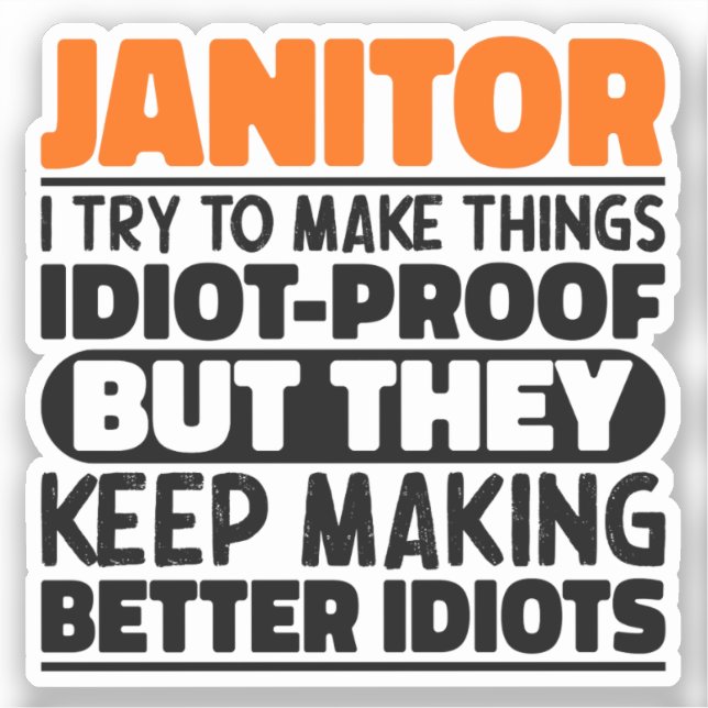 Janitor ich versuche Dinge zu machen Lustige Sprüc Aufkleber (Vorderseite)