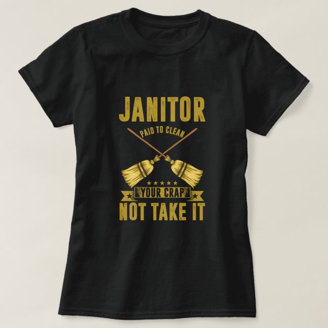 Janitor Paiod To Clean Janitors Cleaners Gift T-Shirt (Design vorne)