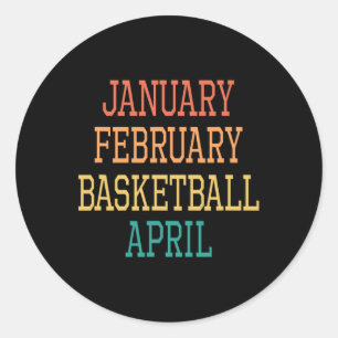 Januar Februar Basketball April für alle Basketba Runder Aufkleber