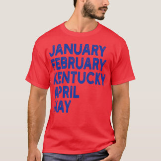 Januar februar kentucky april kann TShirt 1