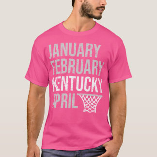 Januar Februar Kentucky April März Basketball M T-Shirt