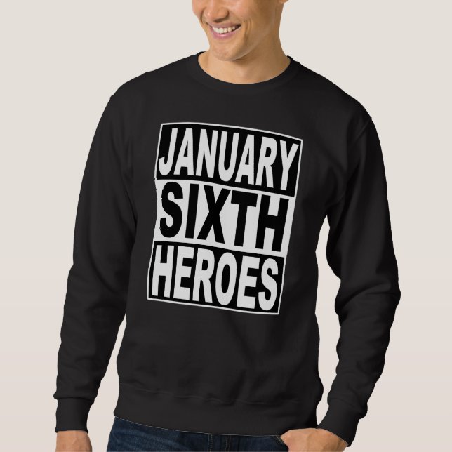 January 6 Heroes for American Democracy Sweatshirt (Vorderseite)