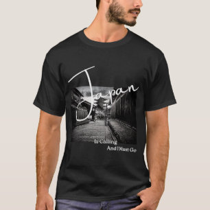 Japan ruft an und ich muss schwarz-weiß Foto gehen T-Shirt