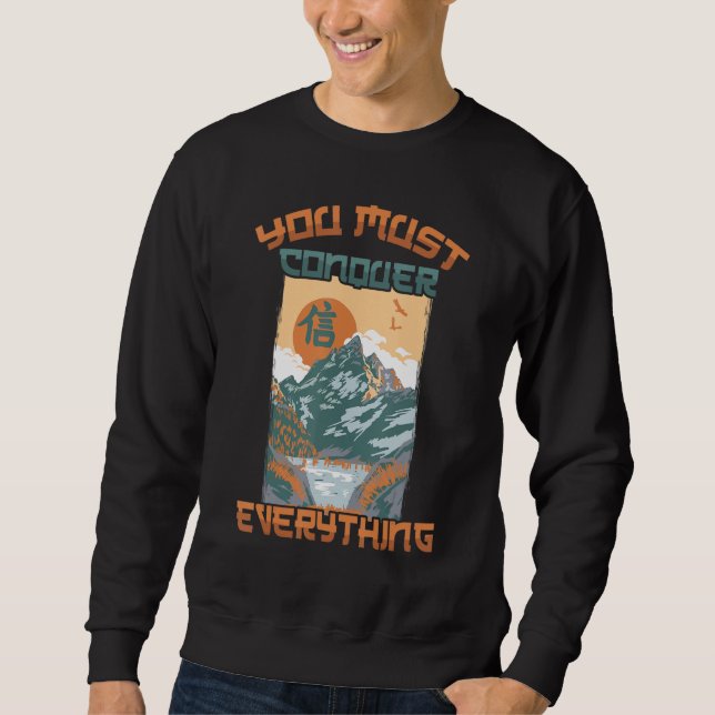Japanese Aesthetic  You Must Conquer Everything  O Sweatshirt (Vorderseite)
