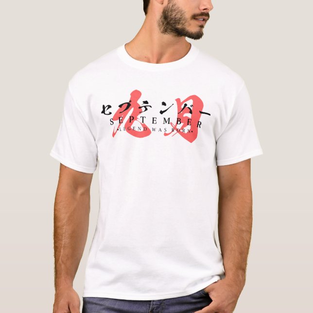 Japanese Streetwear – Legend Was Born in September T-Shirt (Vorderseite)