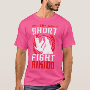Japanisch Aikido kämpfen Leben ist Kurz Kampf Aiki T-Shirt