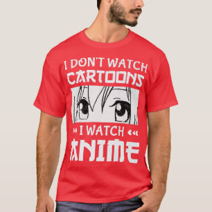 Japanisch Anime Manga Ich sehe mir keine Cartoon a T-Shirt